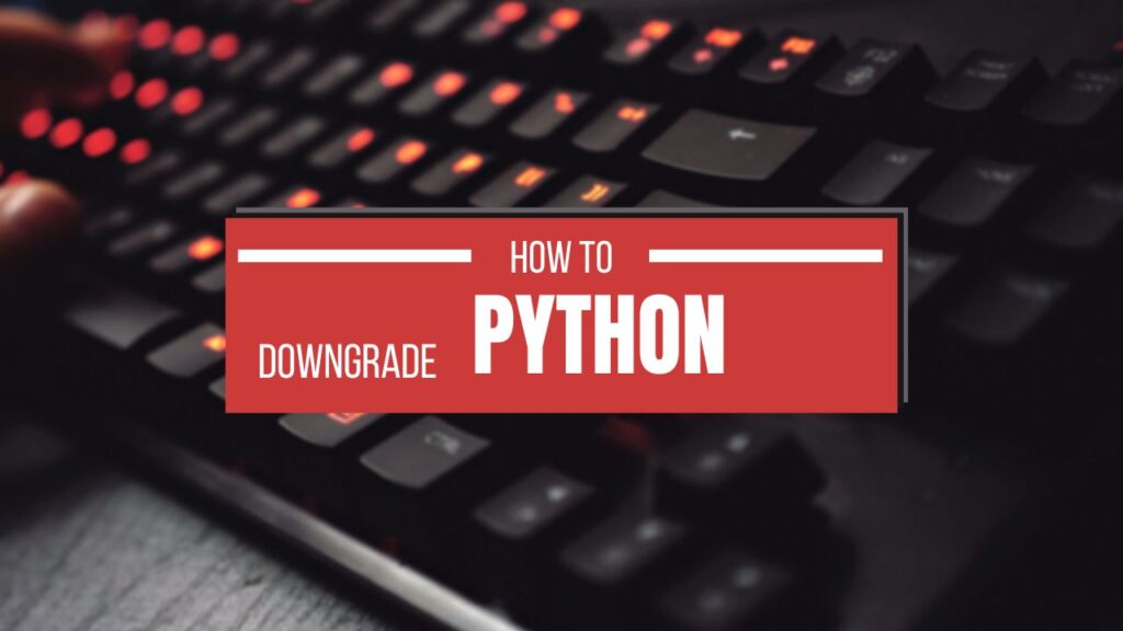 5-useful-tips-how-to-downgrade-your-python-version-mindmapsters
