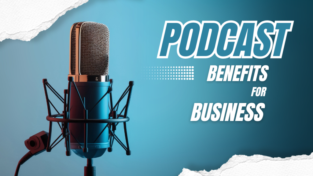 Why Start a Podcast for Your Business