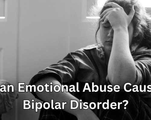 Can Emotional Abuse Cause Bipolar Disorder?