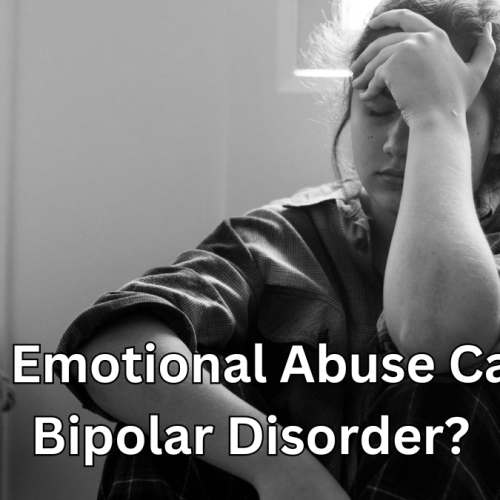 Can Emotional Abuse Cause Bipolar Disorder?