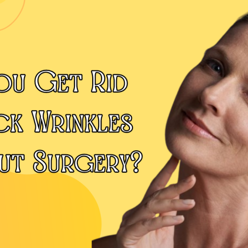 Can You Get Rid of Neck Wrinkles Without Surgery?