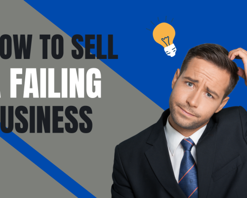 How to Sell a Failing Business?