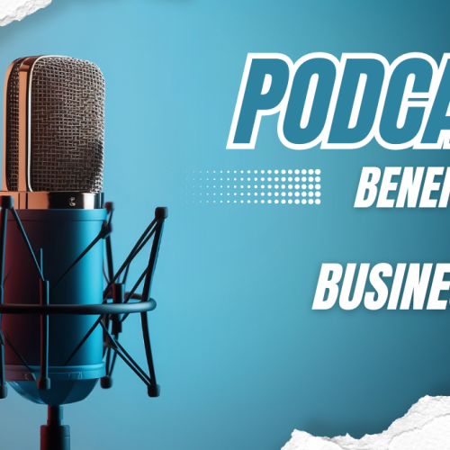 Why Start a Podcast for Your Business?